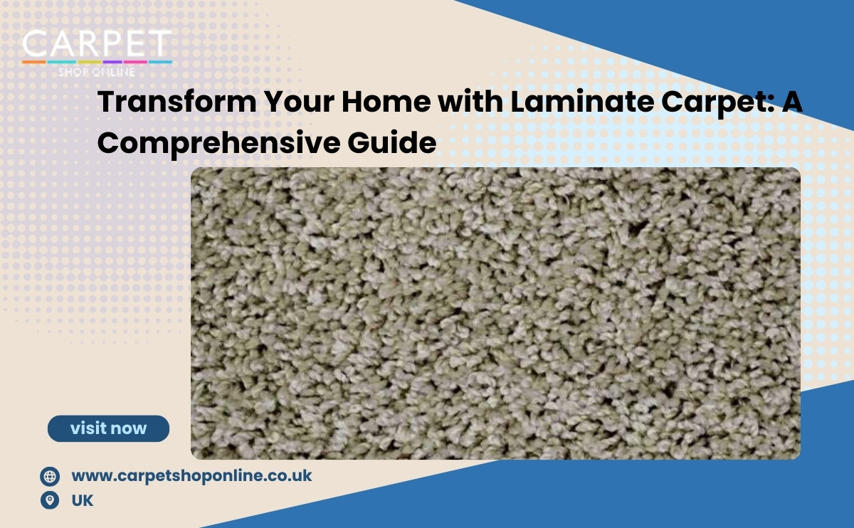 Transform Your Home with Laminate Carpet_ A Comprehensive Guide